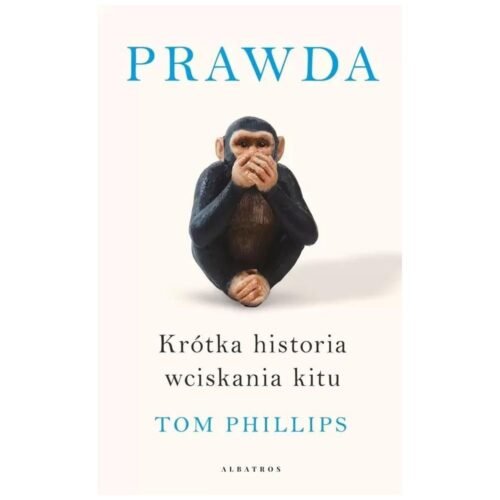Prawda. Krótka historia wciskania kitu
