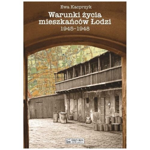 Warunki życia mieszkańców Łodzi 1945-1948