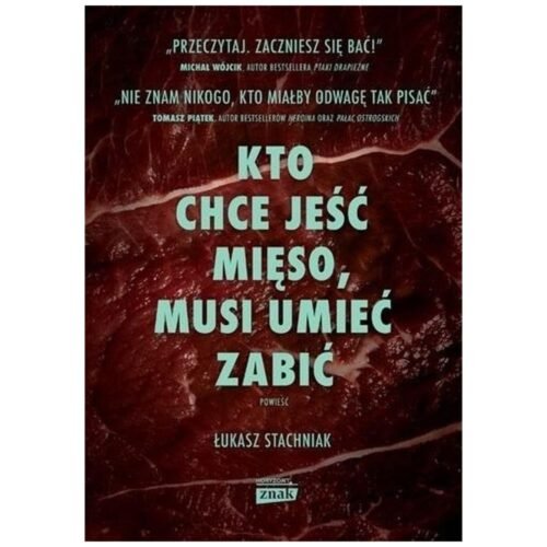 Kto chce jeść mięso, musi umieć zabić