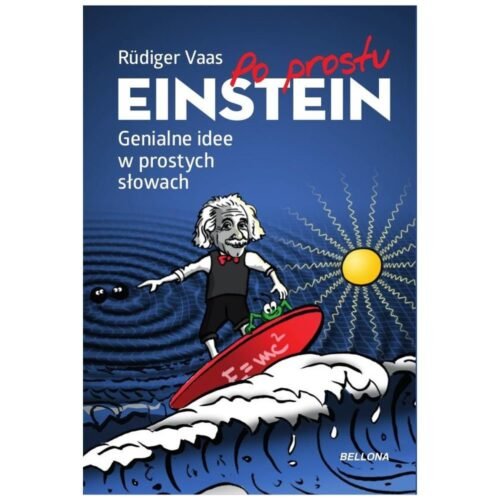 Po prostu Einstein. Genialne idee w prostych...