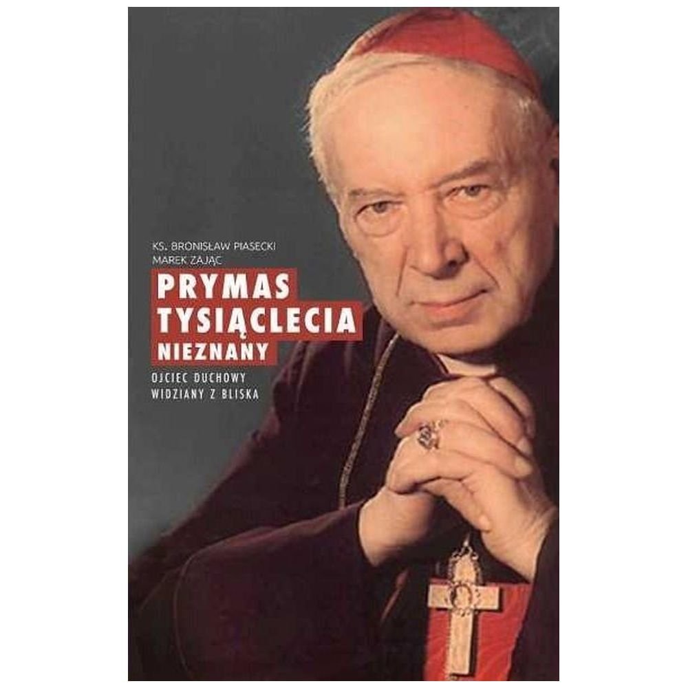 Prymas Tysiąclecia nieznany