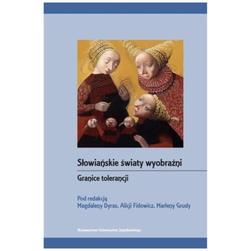 Słowiańskie światy wyobraźni. Granice tolerancji