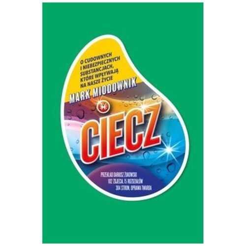 Ciecz.O cudownych i niebezpiecznych substancjach..