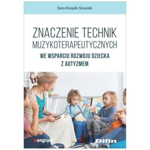 Znaczenie technik muzykoterapeutycznych...