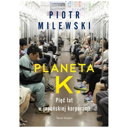 Planeta K. Pięć lat w japońskiej korporacji