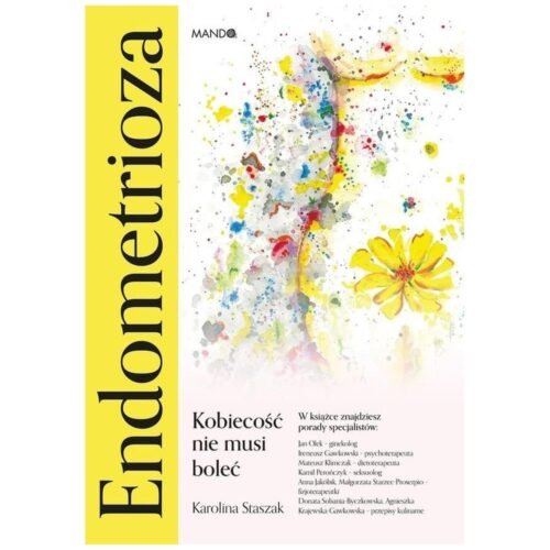 Endometrioza. Kobiecość nie musi boleć