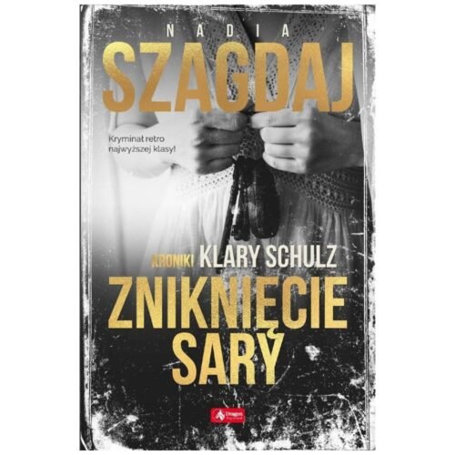 Zniknięcie Sary. Kroniki Klary Schulz