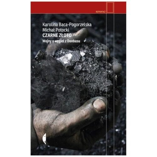 Czarne złoto. Wojny o węgiel z Donbasu