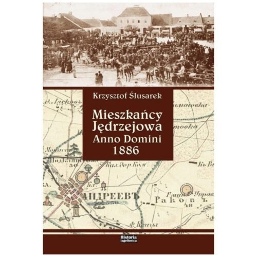 Mieszkańcy Jędrzejowa. Anno Domini 1886