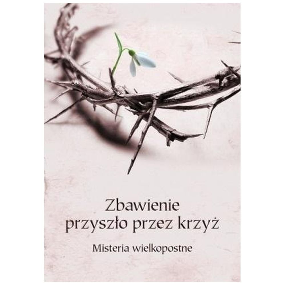 Zbawienie przyszło przez krzyż