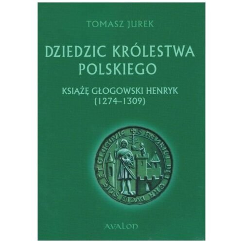 Dziedzic Królestwa Polskiego. Książę głogowski..