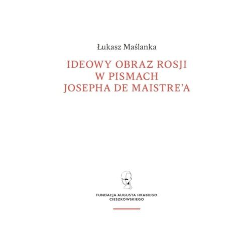Ideowy obraz Rosji w pismach Josepha de Maistre'a