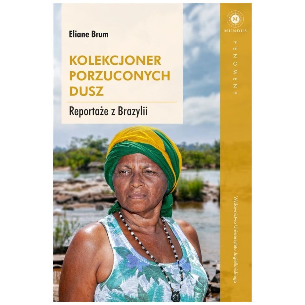 Kolekcjoner porzuconych dusz. Reportaże z Brazylii