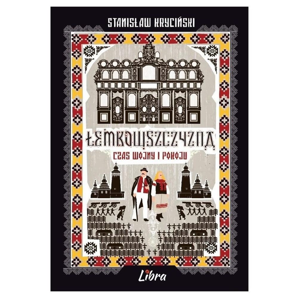 Łemkowszczyzna. Czas wojny i pokoju