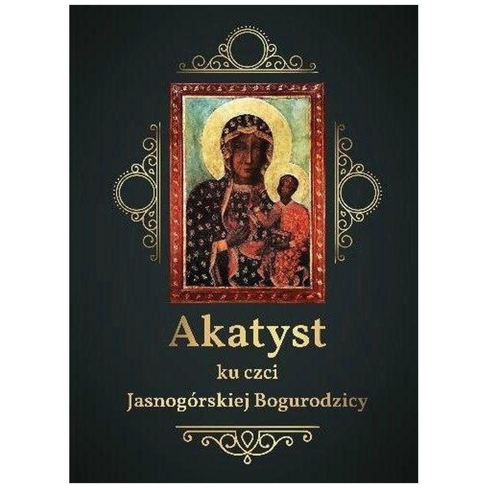 Akatyst ku czci Jasnogórskiej Bogurodzicy