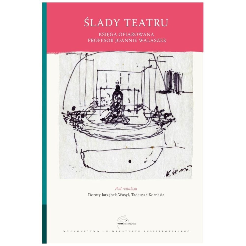 Ślady teatru. Księga ofiarowana Joannie Walaszek