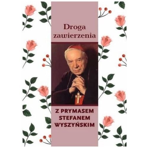 Droga zawierzenia z Prymasem Stefanem Wyszyńskim