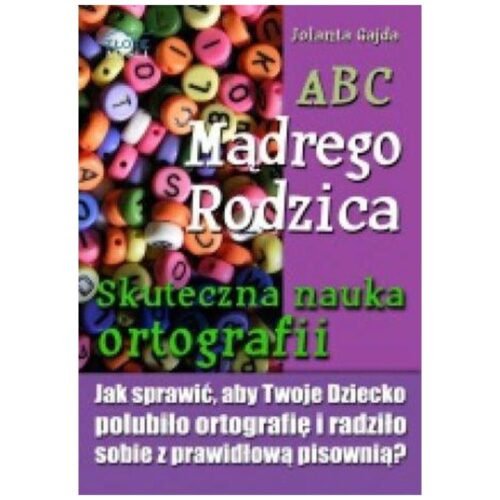 ABC Mądrego Rodzica: Skuteczna nauka ortografii