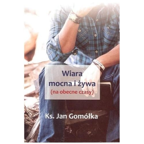 Wiara mocna i żywa