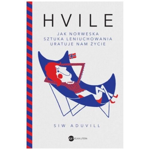 Hvile. Jak norweska sztuka leniuchowania uratuje..