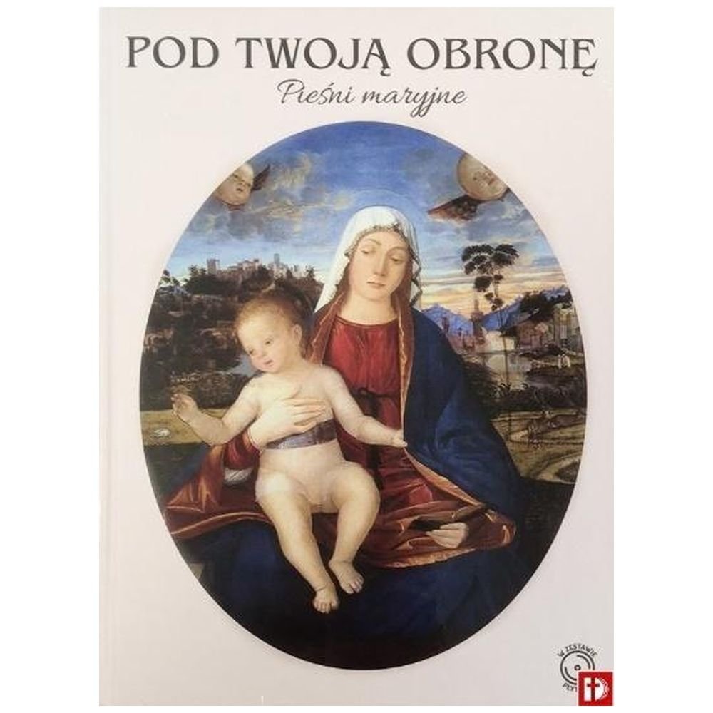 Pod twoją obronę. Pieśni Maryjne + CD