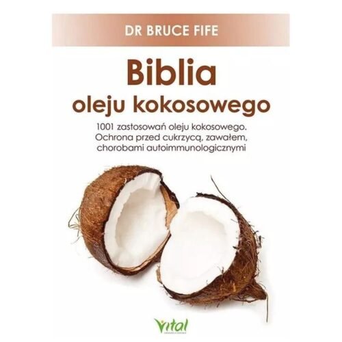 Biblia oleju kokosowego. 1001 zastosowań