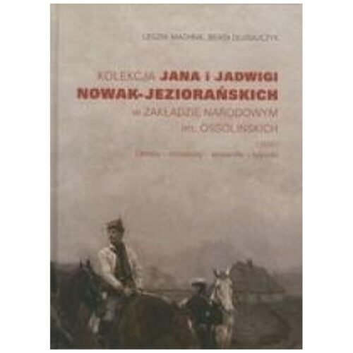 Kolekcja Jana i Jadwigi Nowak-Jeziorańskich...cz.1