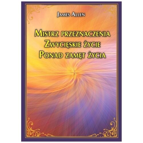 Mistrz przeznaczenia. Zwycięskie życie