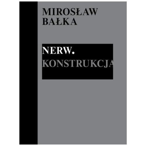 Mirosław Bałka: Nerw. Konstrukcja