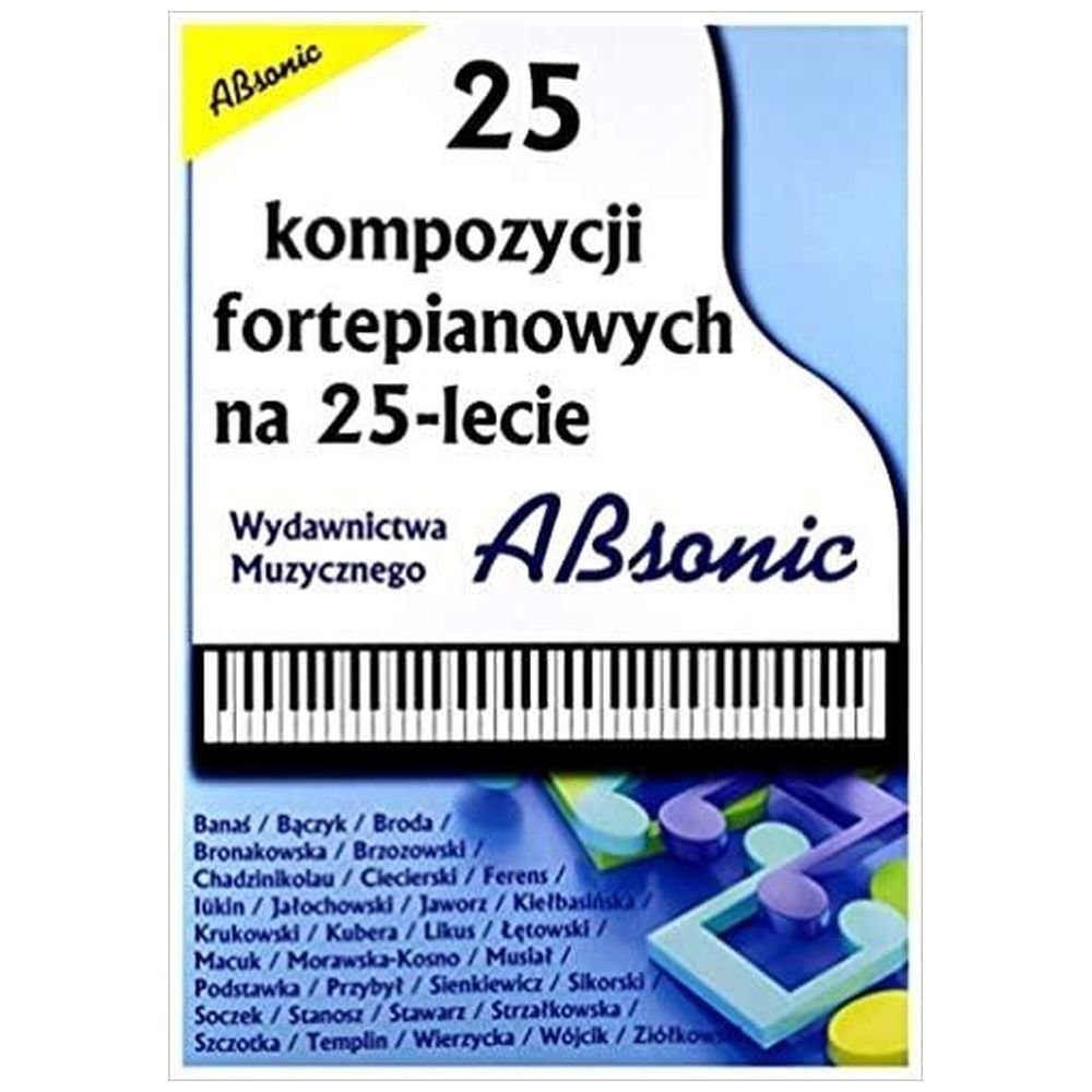 25 kompozycji fortepianowych na 25-lecie ABSONIC