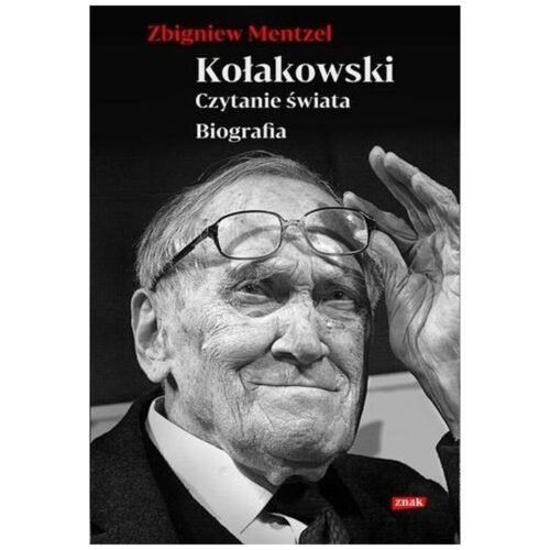 Kołakowski. Czytanie świata. Biografia