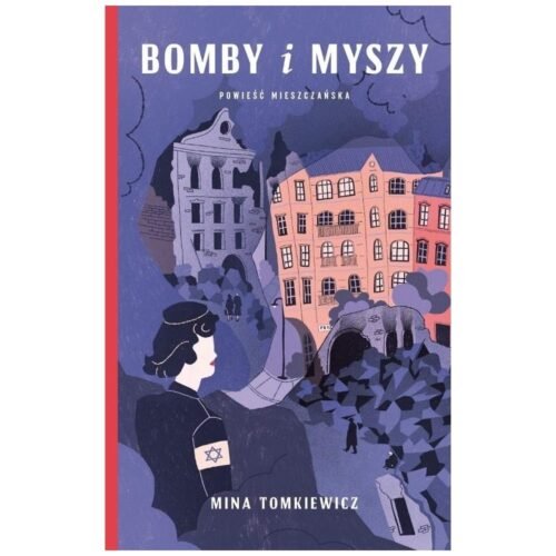 Bomby i myszy. Powieść mieszczańska