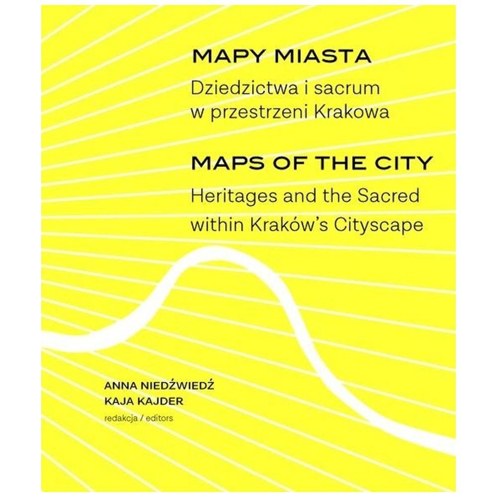 Mapy miasta. Dziedzictwa i sacrum w przestrzeni..