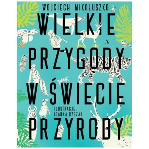 Wielkie przygody w świecie przyrody