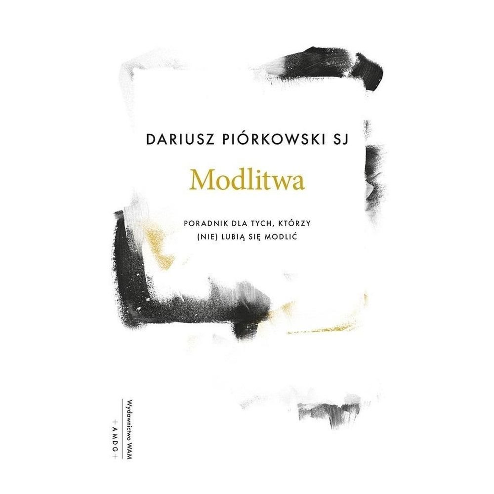 Modlitwa. Poradnik dla tych, którzy (nie) lubią..