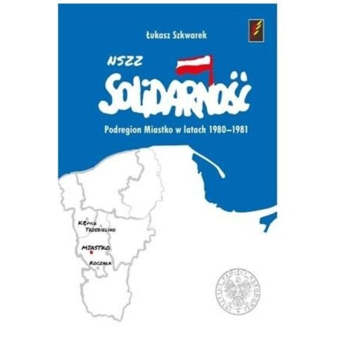 NSZZ Solidarność Podregion Miastko 1980-1981