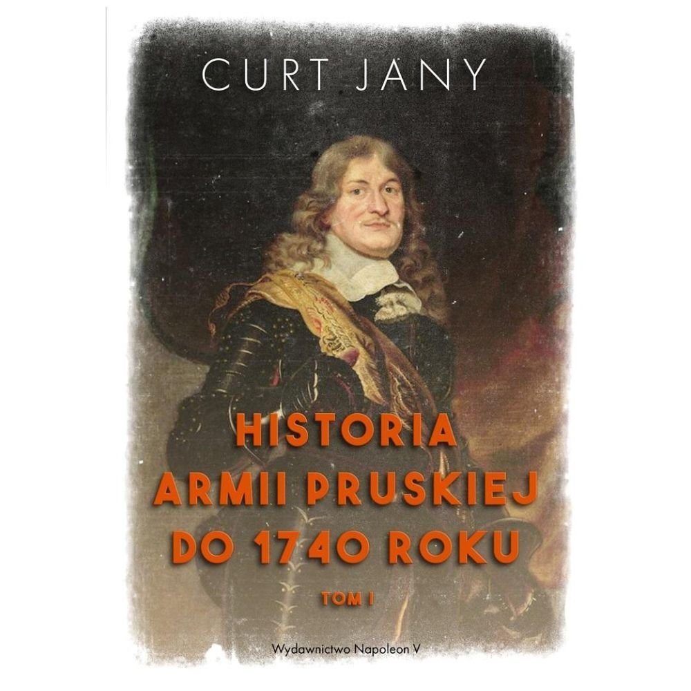 Historia armii pruskiej do 1740 roku T.1