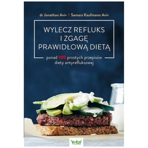 Wylecz refluks i zgagę prawidłową dietą