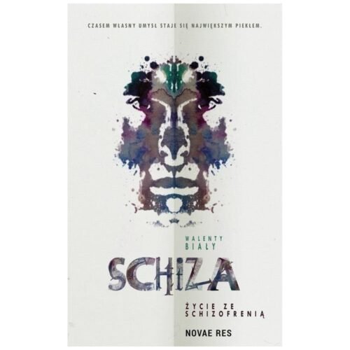 Schiza. Życie ze schizofrenią