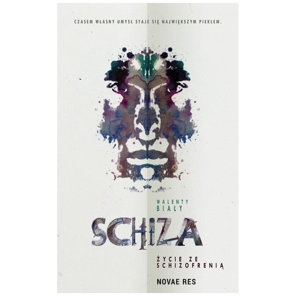 Schiza. Życie ze schizofrenią