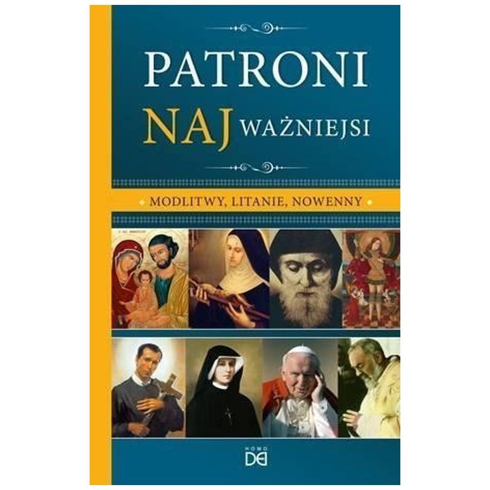 Patroni najważniejsi. Modlitwy, litanie, nowenny