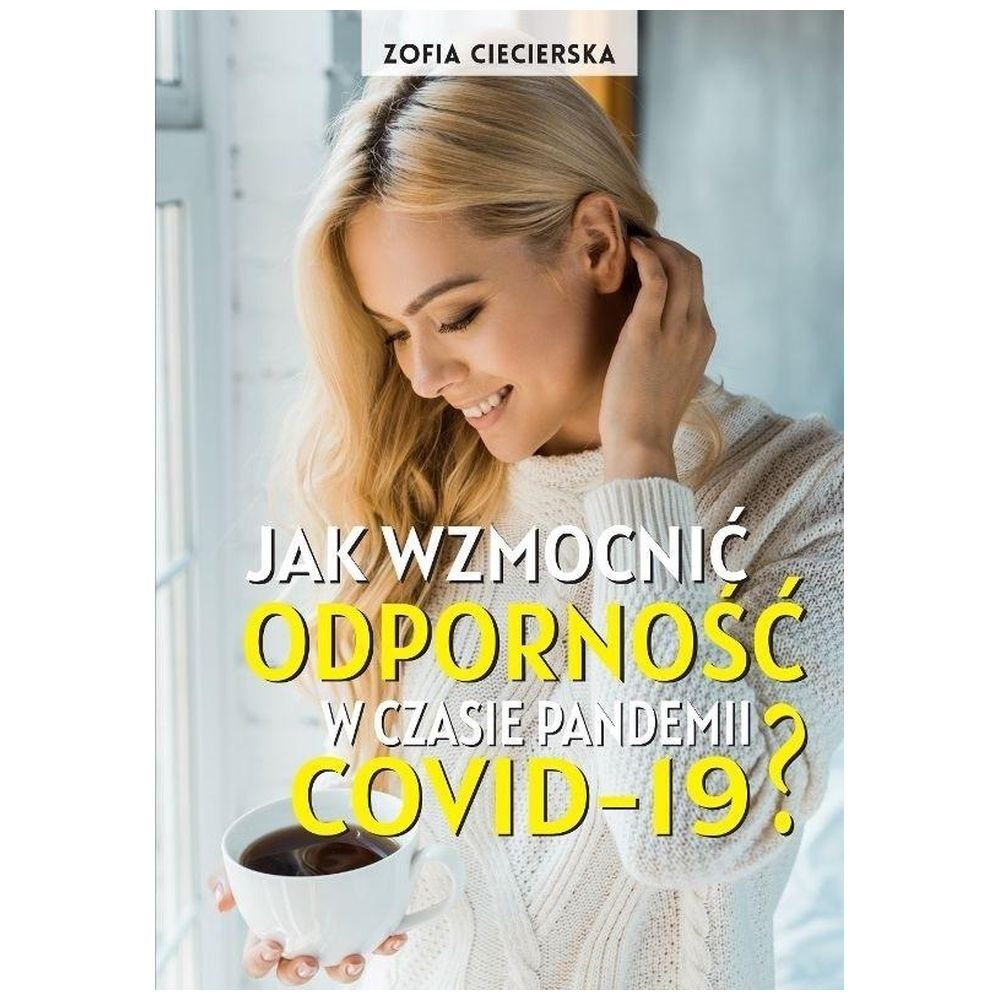 Jak wzmocnić odporność w czasie pandemii COVID-19?