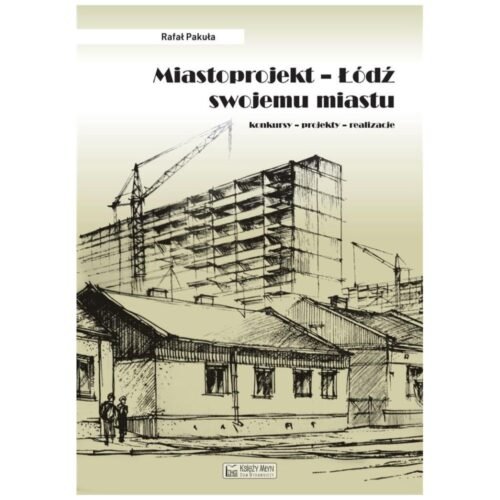 Miastoprojekt. Łódź swojemu miastu