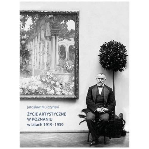 Życie artystyczne w Poznaniu w latach 1919-1939