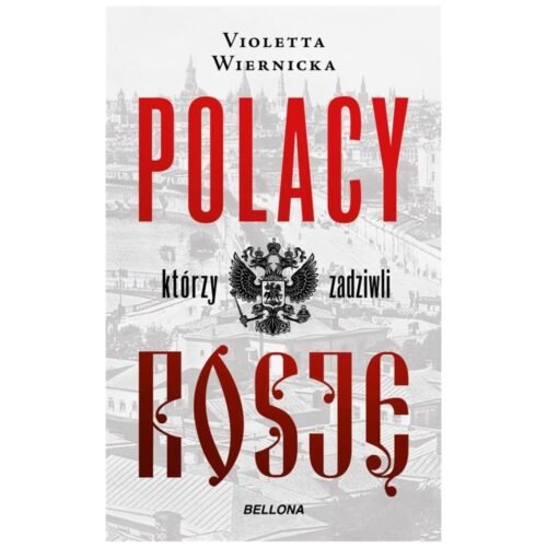 Polacy, którzy zadziwili Rosję