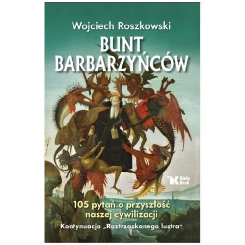 Bunt barbarzyńców. 105 pytań o przyszłość nasze..