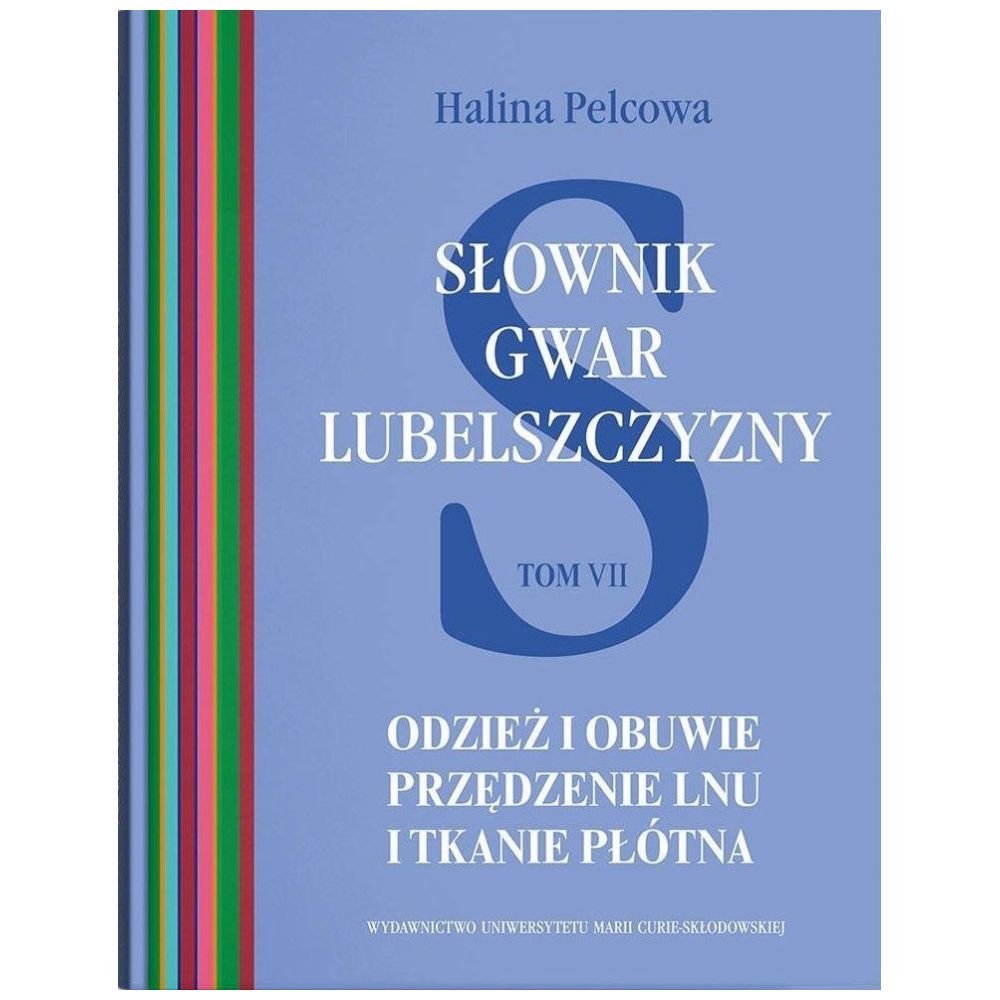 Słownik gwar Lubelszczyzny T.7 Odzież i obuwie