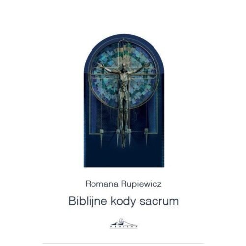 Biblijne kody sacrum w kościele św Andrzeja Boboli