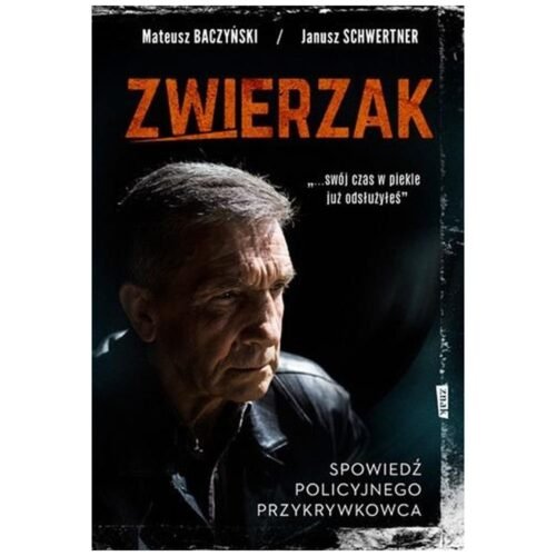 Zwierzak. Spowiedź policyjnego przykrywkowca