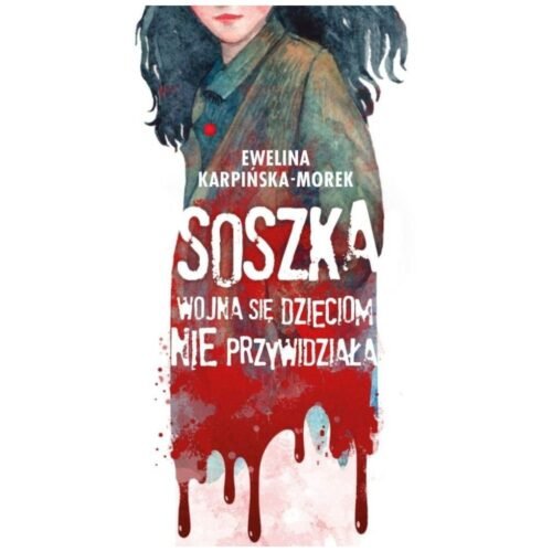 Soszka. Wojna się dzieciom nie przywidziała